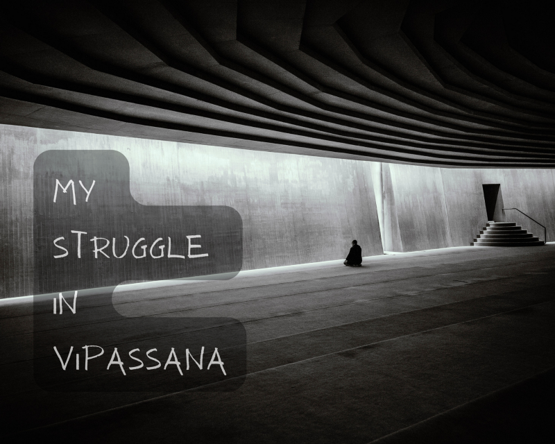 My experience of Vipassana
